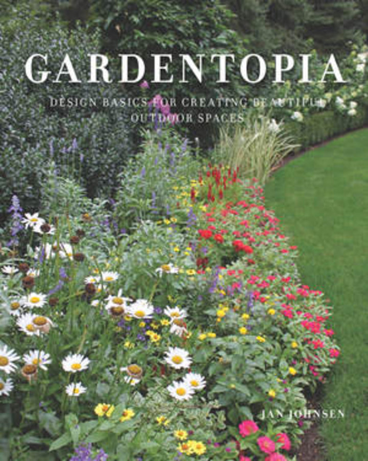 Gardentopia: Design Basics for Creating Beautiful Outdoor Spaces cover