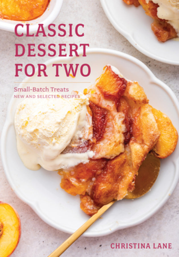 Classic Dessert for Two: Small-Batch Treats, New and Selected Recipes cover