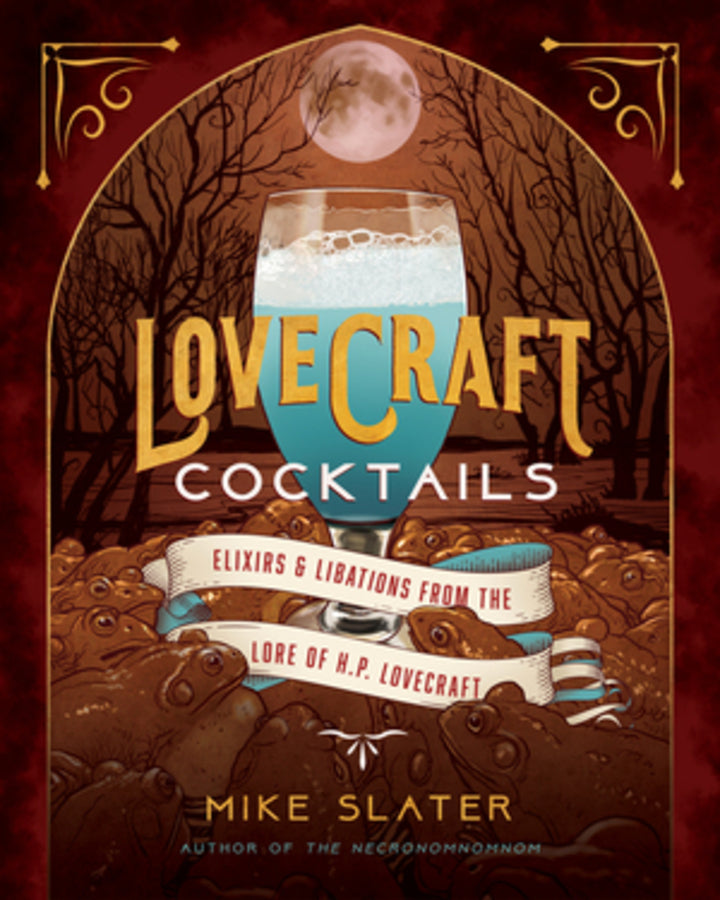 Lovecraft Cocktails: Elixirs & Libations from the Lore of H. P. Lovecraft cover