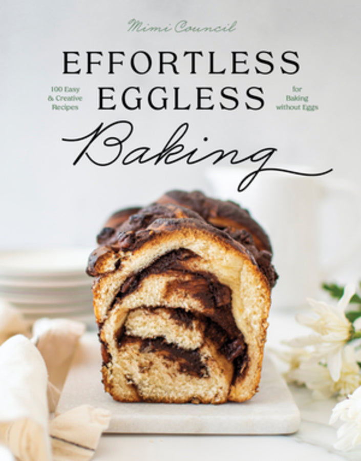 Effortless Eggless Baking: 100 Easy & Creative Recipes for Baking without Eggs cover