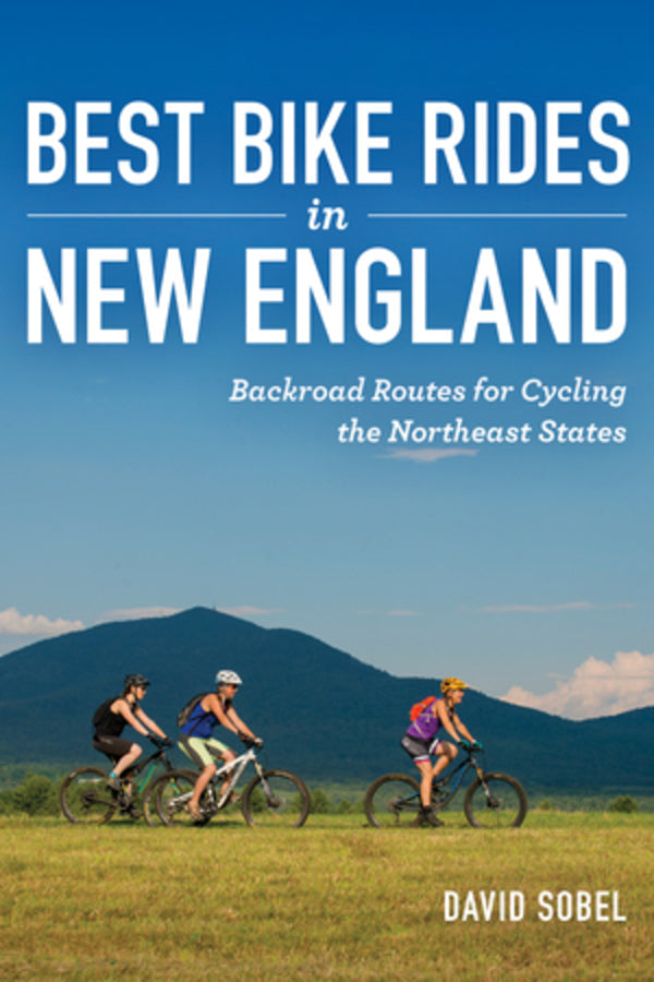 Best Bike Rides in New England: Backroad Routes for Cycling the Northeast States cover