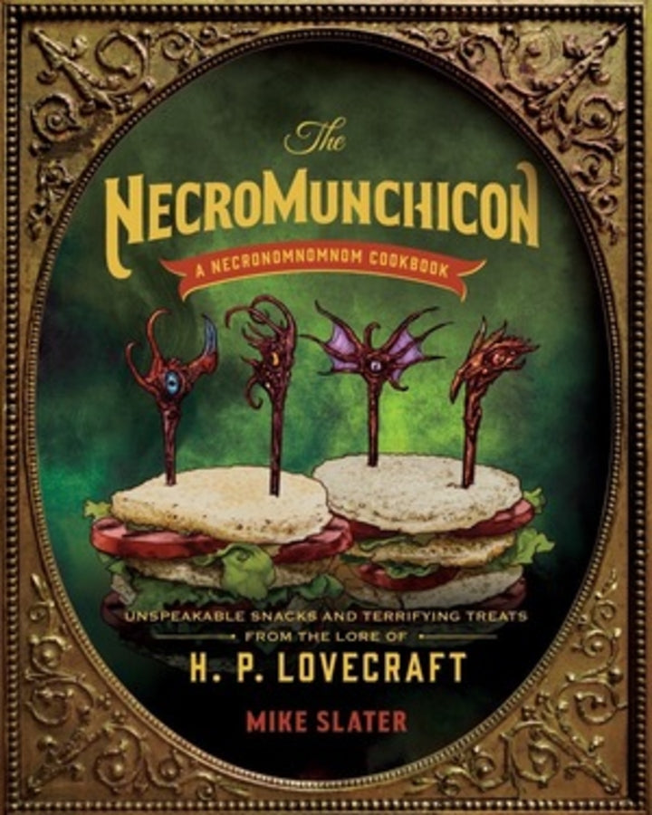 The Necromunchicon: Unspeakable Snacks & Terrifying Treats from the Lore of H. P. Lovecraft cover