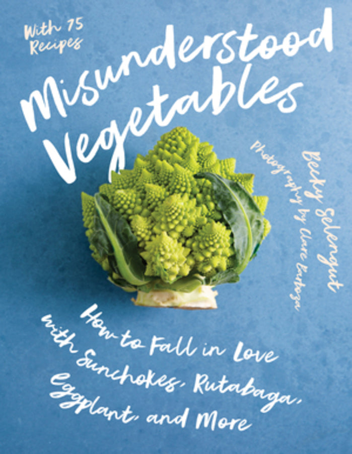 Misunderstood Vegetables: How to Fall in Love with Sunchokes, Rutabaga, Eggplant and More cover