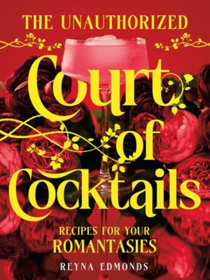 The Unauthorized Court of Cocktails: Recipes for your Romantasies cover