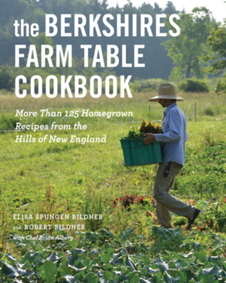 The Berkshires Farm Table Cookbook: More Than 125 Homegrown Recipes from the Hills of New England cover
