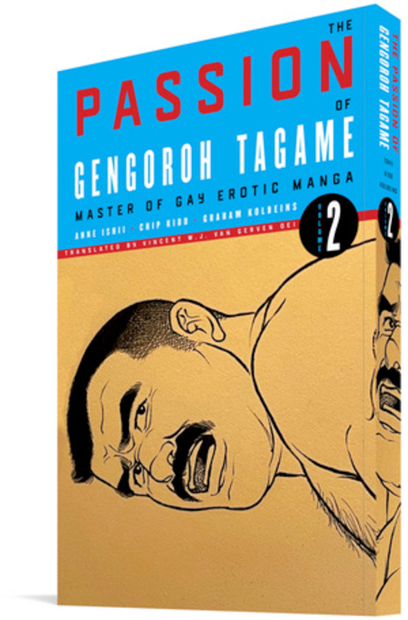 The Passion of Gengoroh Tagame: Master of Gay Erotic Manga, Volume 2