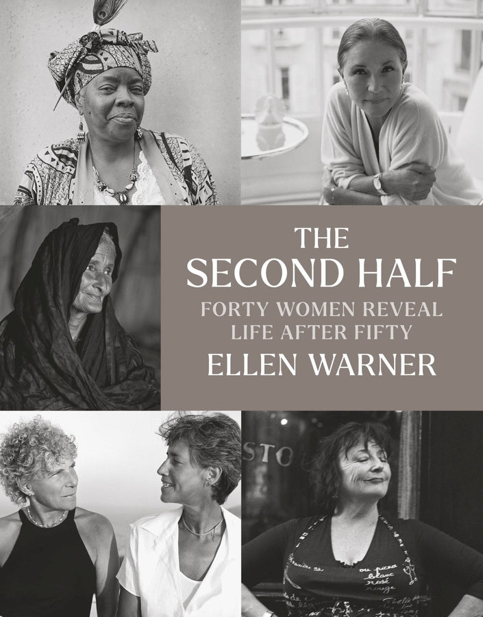 The Second Half: Forty Women Reveal Life After Fifty cover