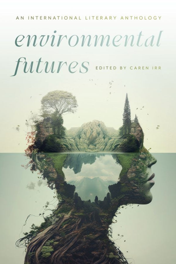 Environmental Futures: An International Literary Anthology cover