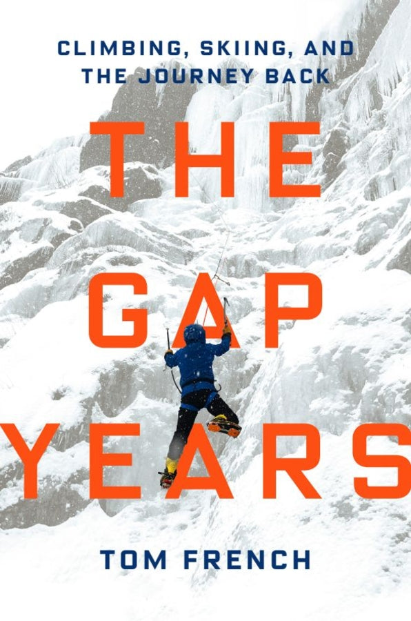 The Gap Years: Climbing, Skiing, and the Journey Back cover