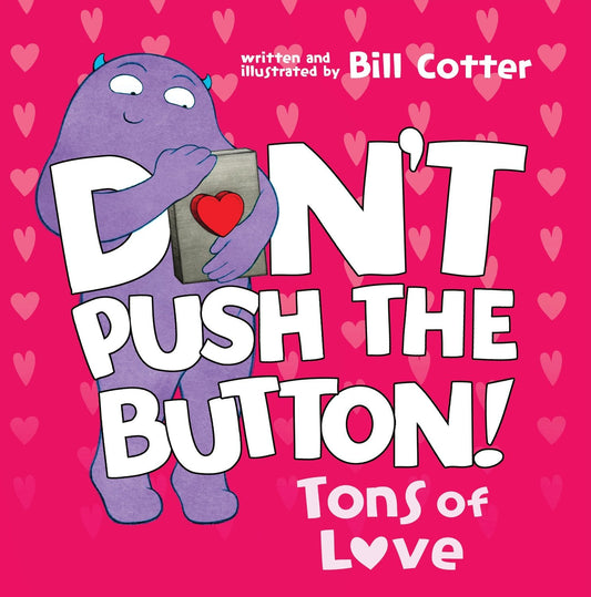 Don't Push the Button Tons of Love