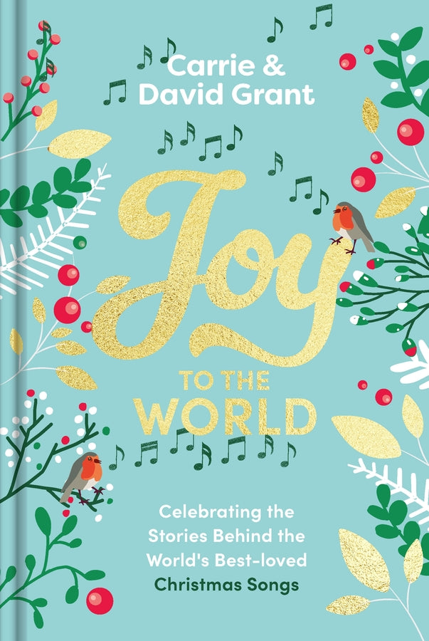 Joy to the World: Celebrating the Stories Behind the World's Best-loved Christmas Songs and the People who Made them Famous cover