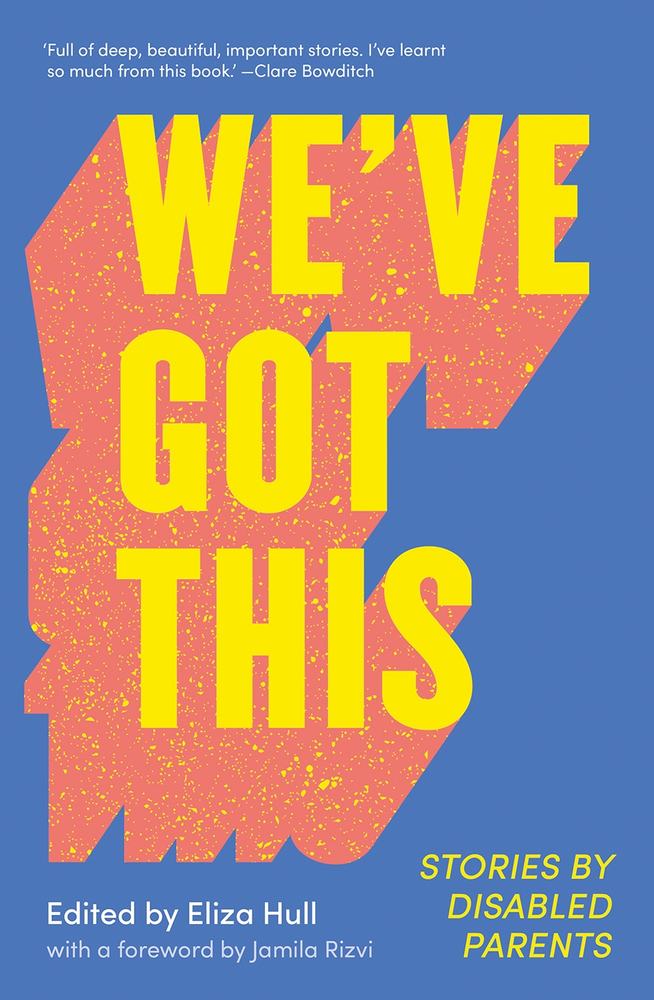 We've Got This: Stories by Disabled Parents book cover