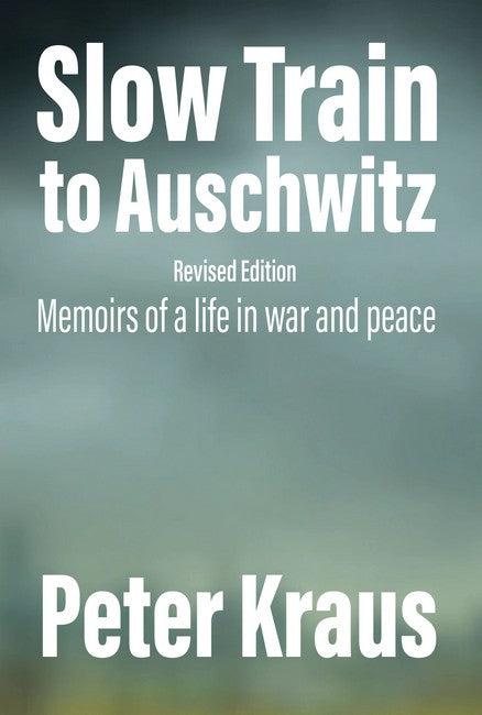 Slow Train to Auschwitz - Revised Edition cover