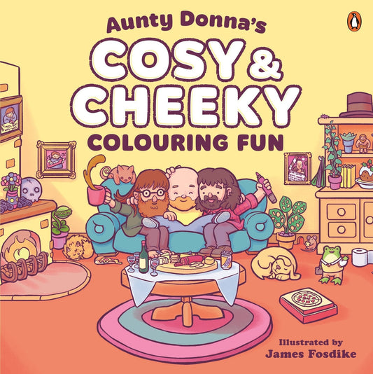Aunty Donna's Cosy & Cheeky Colouring Fun