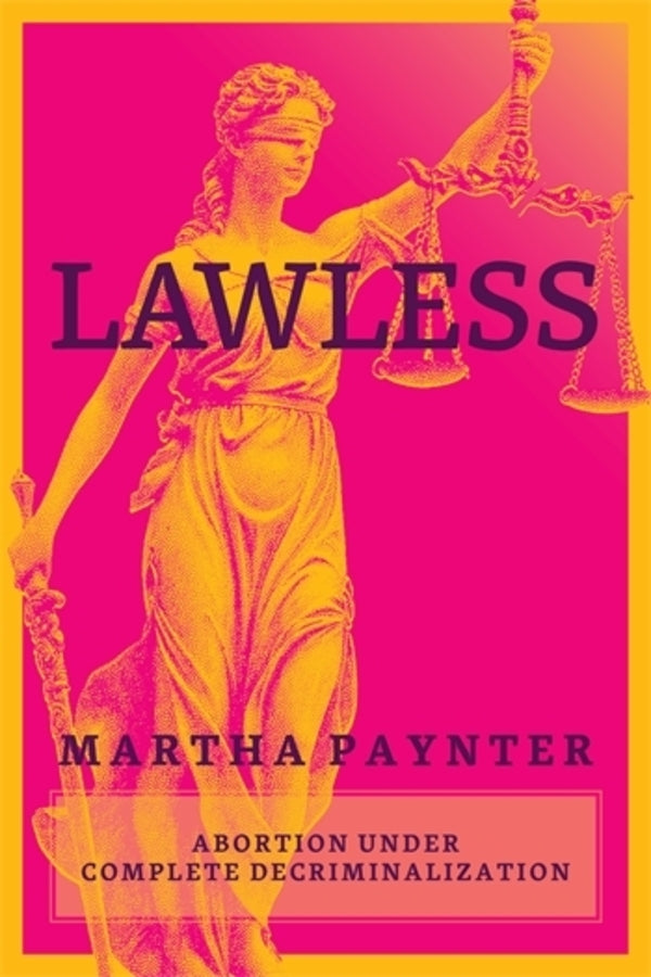 Lawless: Abortion under Complete Decriminalization cover