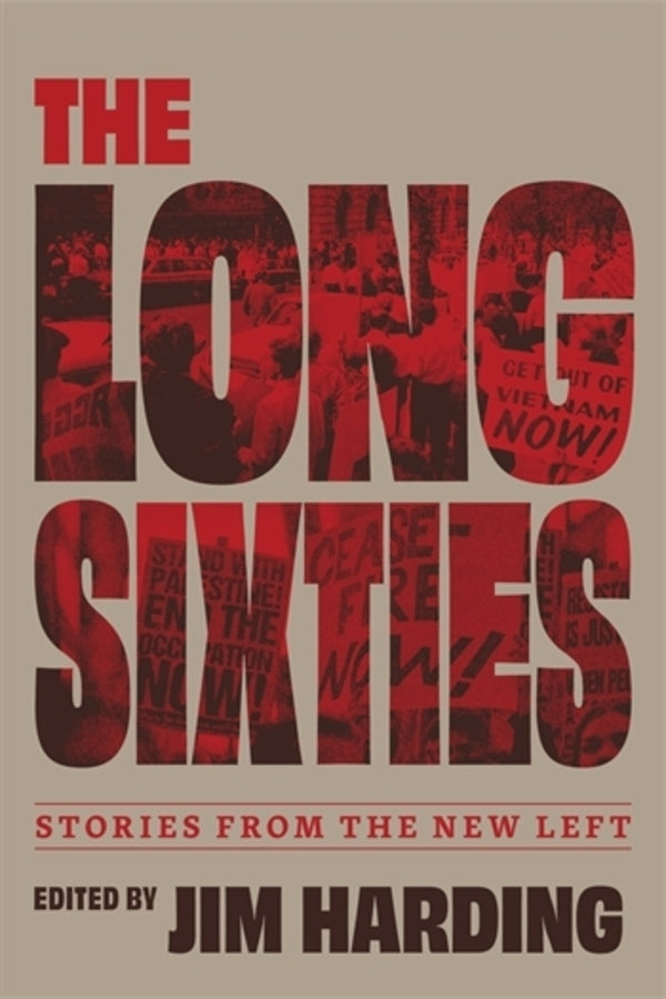 The Long Sixties: Stories from the New Left cover