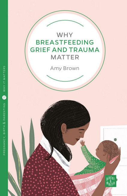 Why Breastfeeding Grief and Trauma Matter cover