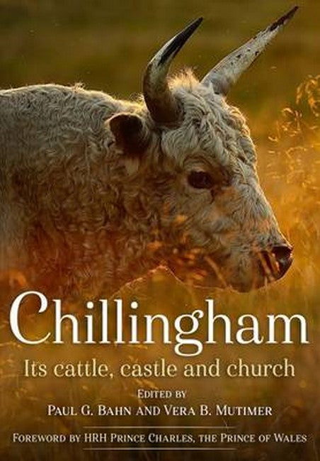 Chillingham: Its Cattle, Castle and Church: