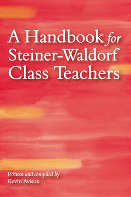 Handbook for Steiner-Waldorf Class Teachers 3/e: