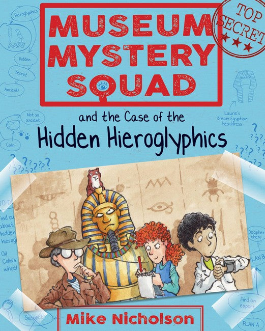 Museum Mystery Squad and the Case of the Hidden Hieroglyphics: