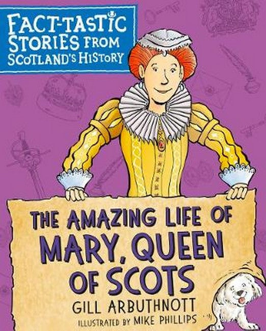 The Amazing Life of Mary, Queen of Scots cover