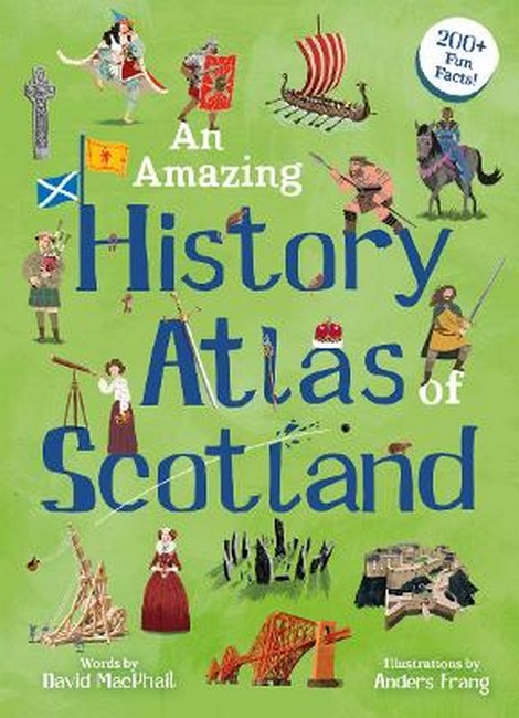 An Amazing History Atlas of Scotland:
