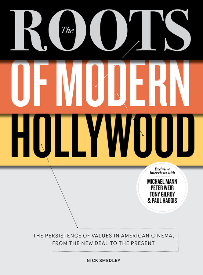 The Roots of Modern Hollywood: The Persistence of Values in American Cinema, from the New Deal to the Present cover