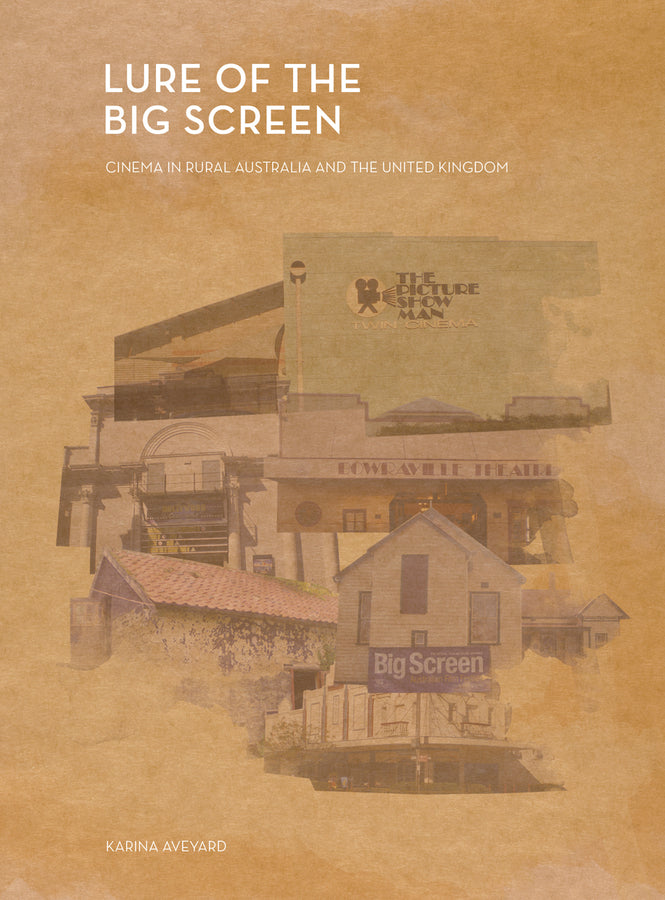 Lure of the Big Screen: Cinema in Rural Australia and the United Kingdom cover