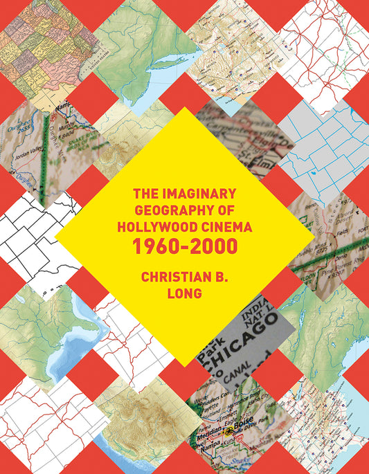 The Imaginary Geography of Hollywood Cinema 1960-2000 cover