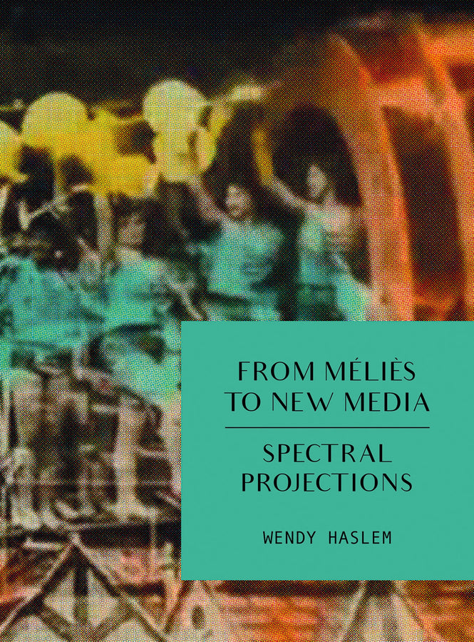 From Melies to New Media: Spectral Projections cover