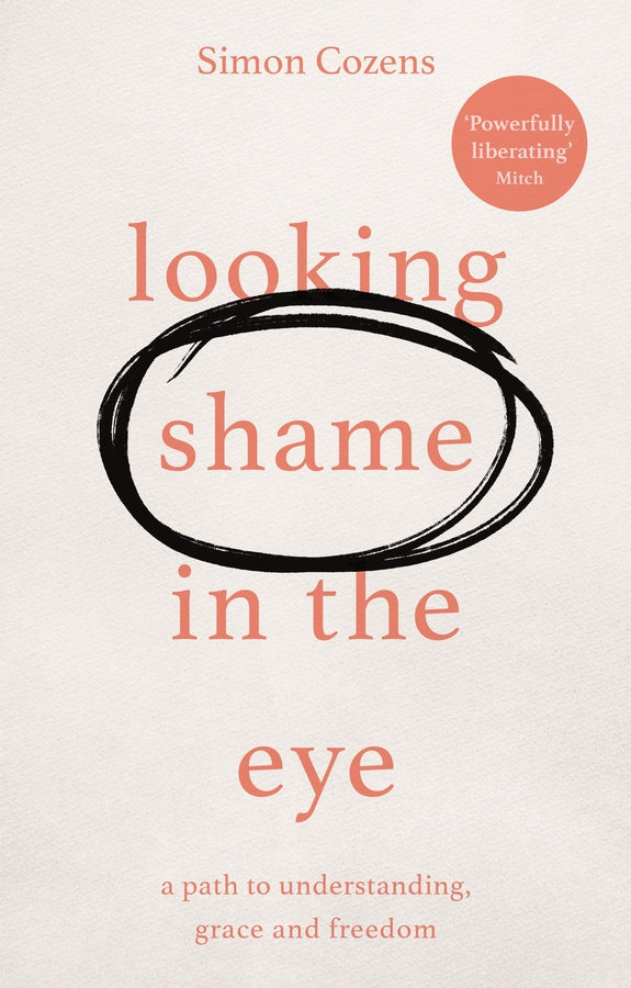 Looking Shame in the Eye: A Path to Understanding, Grace and Freedom cover