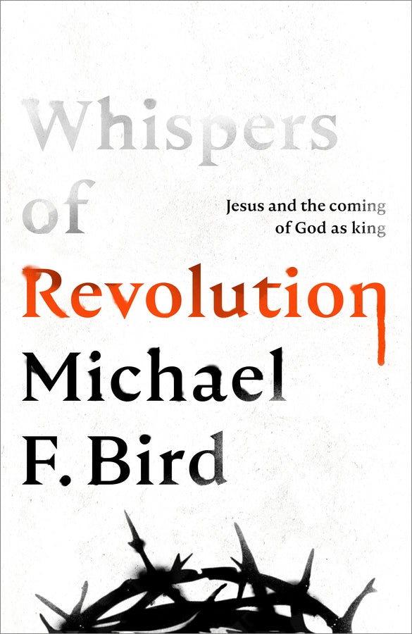 Whispers of Revolution: Jesus and the Coming of God as King cover