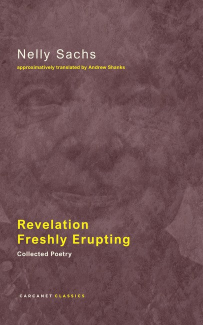 Revelation Freshly Erupting: Collected Poems