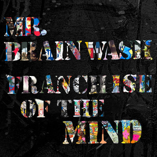 Mr Brainwash: Franchise of the Mind