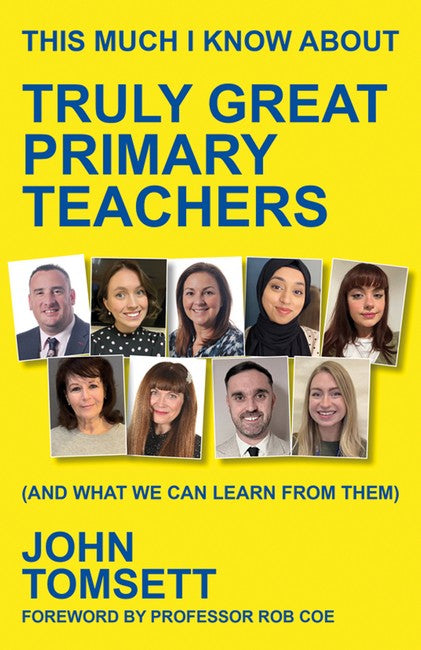 This Much I Know About Truly Great Primary Teachers cover