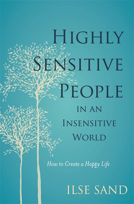Highly Sensitive People in an Insensitive World cover