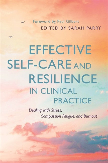 Effective Self-Care and Resilience in Clinical Practice cover