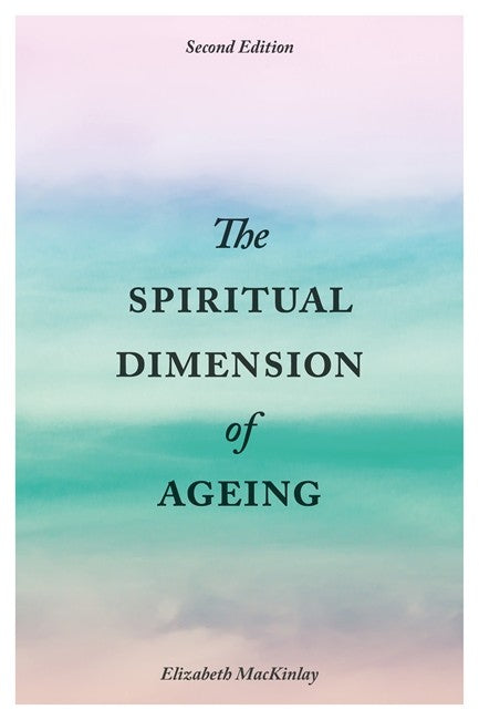 The Spiritual Dimension of Ageing, Second Edition cover