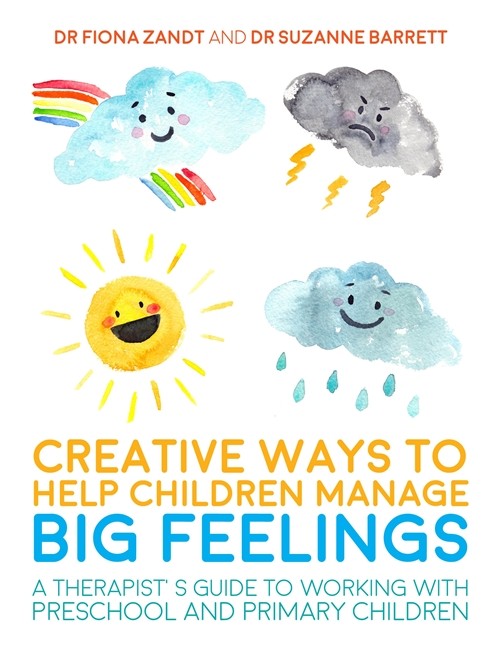 Creative Ways to Help Children Manage BIG Feelings cover