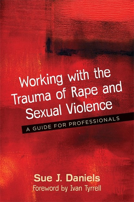 Working with the Trauma of Rape and Sexual Violence cover