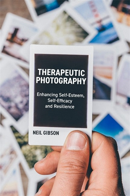 Therapeutic Photography: Enhancing Self-Esteem, Self-Efficacy and Resili: ence