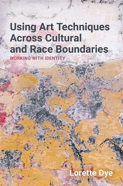 Using Art Techniques Across Cultural and Race Boundaries cover