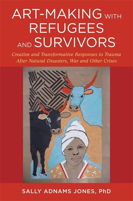 Art-Making with Refugees and Survivors cover