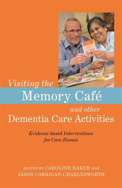 Visiting the Memory Cafe and other Dementia Care Activities cover