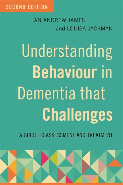 Understanding Behaviour in Dementia that Challenges, Second Edition cover