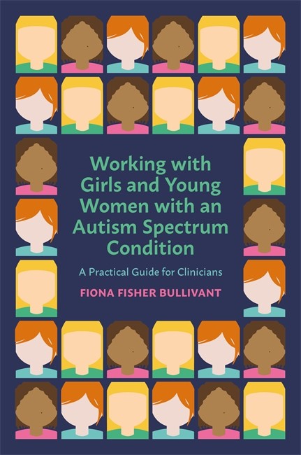 Working with Girls and Young Women with an Autism Spectrum Condition cover