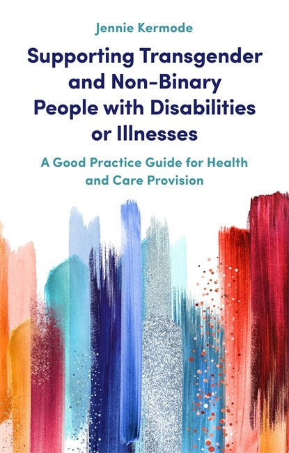 Supporting Transgender and Non-Binary People with Disabilities or Illnesses cover