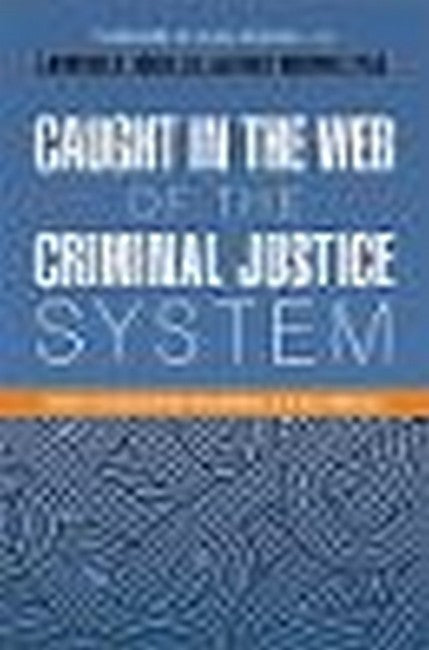 Caught in the Web of the Criminal Justice System cover