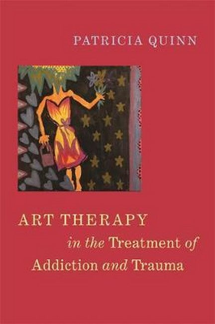 Art Therapy in the Treatment of Addiction and Trauma cover
