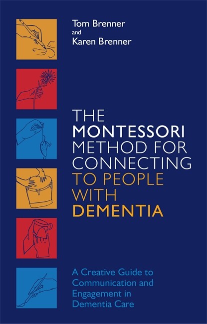 The Montessori Method for Connecting to People with Dementia cover